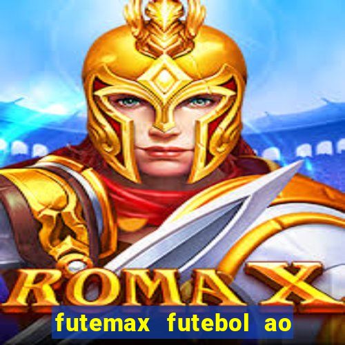 futemax futebol ao vivo na tv